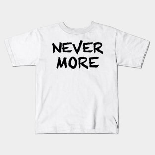 NEver More Kids T-Shirt